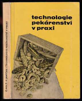 František Janíček: Technologie pekárenství v praxi