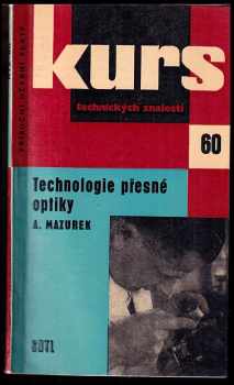 Alois Mazurek: Technologie přesné optiky