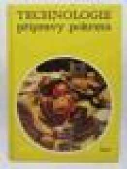 Technologie přípravy pokrmů pro 3. ročník odborných učilišť a učňovských škol