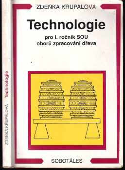 Zdeňka Křupalová: Technologie pro 1. ročník SOU oborů zpracování dřeva