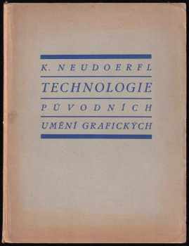 Karel Neudoerfl: Technologie původních umění grafických