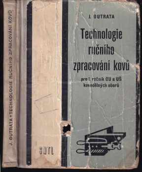 Jiří Outrata: Technologie ručního zpracování kovů pro 1. ročník kovodělných oborů