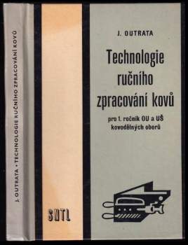 Technologie ručního zpracování kovů pro 1. ročník odborných učilišť a učňovských škol kovodělných oborů