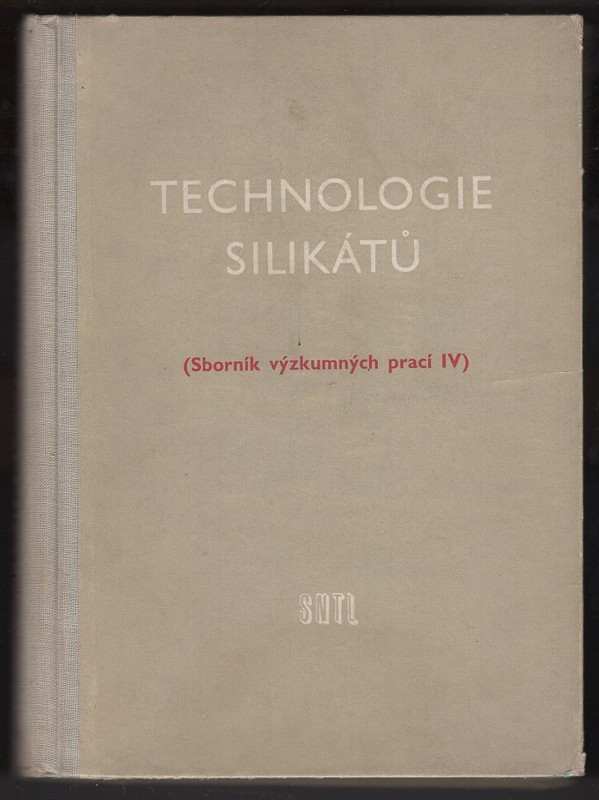 Rudolf Barta: Technologie silikátů : (sborník výzkumných prací). 4