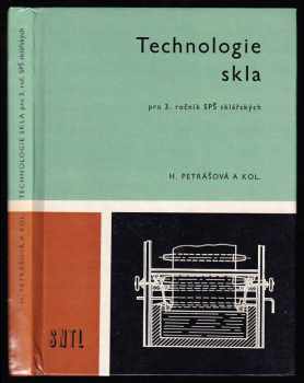 Technologie skla : pro 3. ročník středních průmyslových škol sklářských