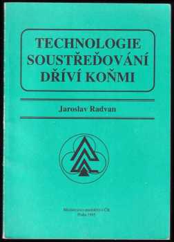 Technologie soustřeďování dříví koňmi