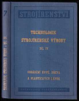 J. D Avrasin: Technologie strojírenské výroby - Díl 4, Obrábění kovů, dřeva a plastických materiálů.