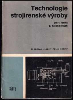 Technologie strojírenské výroby pro 4. ročník středních průmyslových škol strojnických