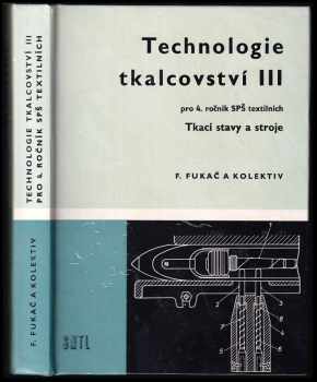Technologie tkalcovství pro 1. a 2. ročník středních průmyslových škol textilních