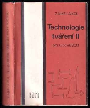 Zdeněk Nikel: Technologie tváření II. - pro 4. ročník středních odborných učilišť