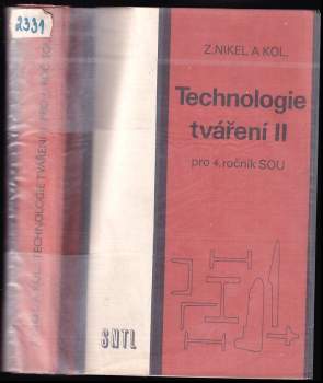 Technologie tváření pro 4. ročník středních odborných učilišť : Díl 2 - Zdeněk Nikel (1988, Státní nakladatelství technické literatury) - ID: 806436