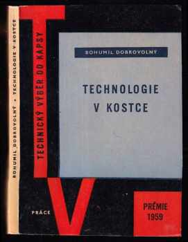 Technologie v kostce : hornictví, hutnictví, strojírenská technologie - Bohumil Dobrovolný (1959, Práce) - ID: 231946