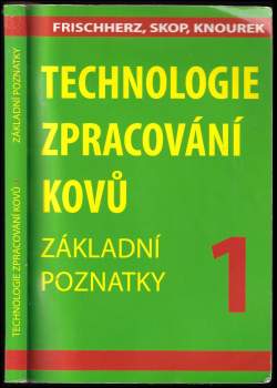 Adolf Frischherz: Technologie zpracování kovů