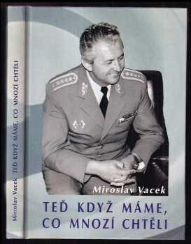 Teď když máme, co mnozí chtěli