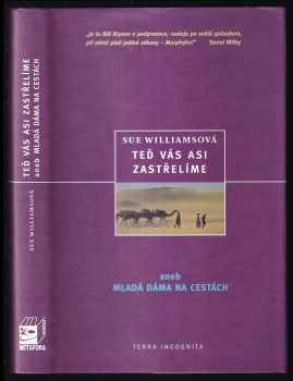 Teď vás asi zastřelíme, aneb, Mladá dáma na cestách - Sue Williams (2002, Metafora) - ID: 494273