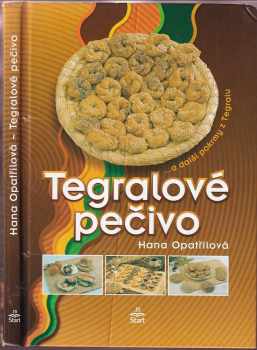 Tegralové pečivo : -a další pokrmy z Tegralu