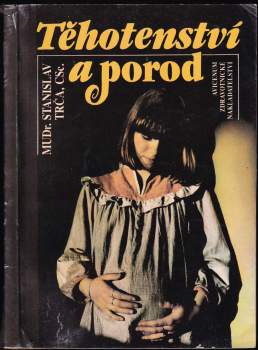 Stanislav Trča: Těhotenství a porod