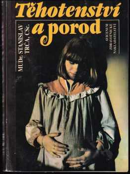 Stanislav Trča: Těhotenství a porod
