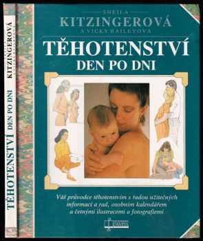 Těhotenství den po dni : váš průvodce těhotenstvím s řadou užitečných informací a rad, osobním kalendářem : váš průvodce těhotenstvím s řadou užitečný