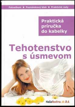 Tehotenstvo s úsmevom : ako prežiť deväť mesiacov očakávania v zdraví a pohode