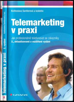 Telemarketing v praxi : jak profesionálně telefonovat se zákazníky