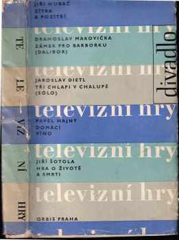 Televizní hry - Jiří Šotola, Jaroslav Dietl, Jiří Hubač, Pavel Hajný, Drahoslav Makovička (1966, Orbis) - ID: 84109