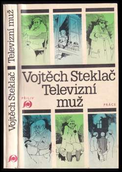Vojtěch Steklač: Televizní muž