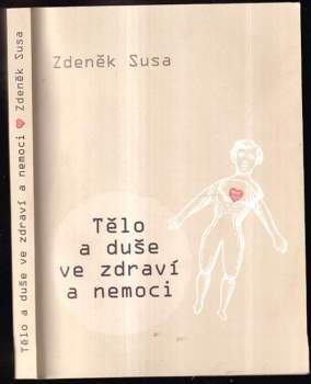 Zdeněk Susa: Tělo a duše ve zdraví a nemoci