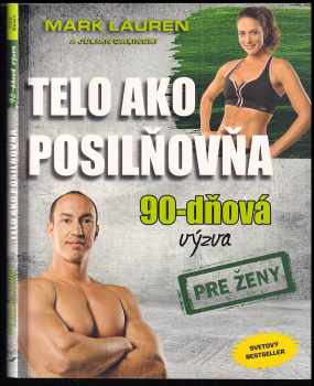 Mark Lauren: Telo ako posilňovňa - 90 - dňová výzva pre ženy