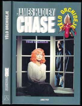 Tělo orchideje - James Hadley Chase (1998, Ametyst) - ID: 536885