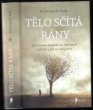 Bessel A Van der Kolk: Tělo sčítá rány