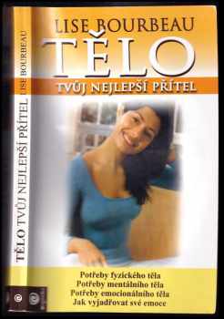 Lise Bourbeau: Tělo - tvůj nejlepší přítel