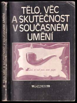 Tělo, věc a skutečnost v současném umění