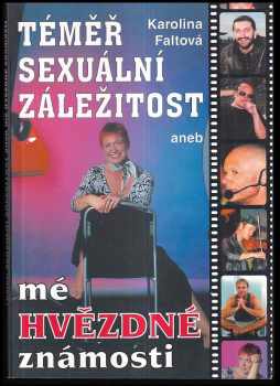 Téměř sexuální záležitost, aneb, Mé hvězdné známosti