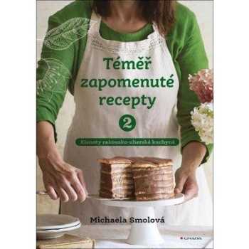 Michaela Smolová: Téměř zapomenuté recepty 2