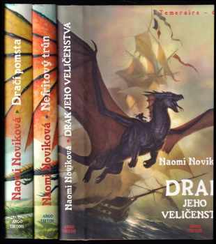 Temeraire 1 - 3 - KOMPLETNÍ TRILOGIE - Drak Jeho Veličenstva + Nefritový trůn + Dračí pomsta