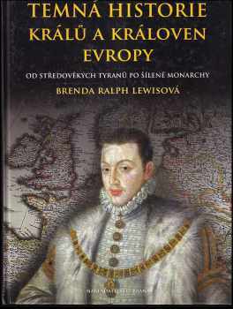 Temná historie králů a královen Evropy
