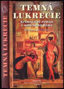 Siegfried Obermeier: Temná Lukrecie