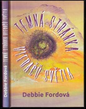 Debbie Ford: Temná stránka hledačů světla