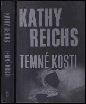 Kathy Reichs: Temné kosti