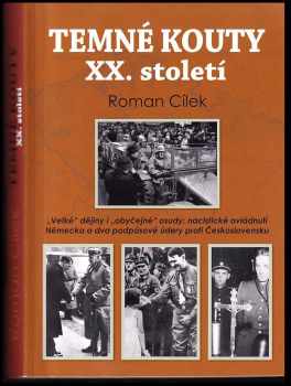 Roman Cílek: Temné kouty XX. století