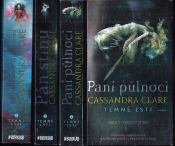 Cassandra Clare: Temné lsti 1-3: Paní půlnoci + Pán stínů + Královna povětří a temnoty