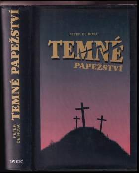 Peter De Rosa: Temné papežství