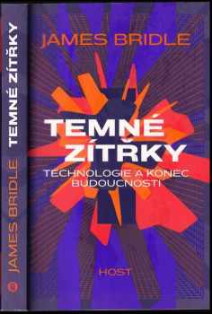 James Bridle: Temné zítřky