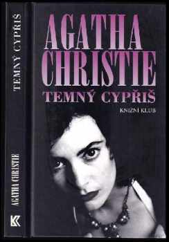 Temný cypřiš - Agatha Christie (1999, Knižní klub) - ID: 822681