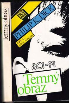 Philip K Dick: Temný obraz