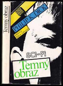 Philip K Dick: Temný obraz