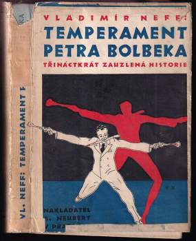 Temperament Petra Bolbeka : třináctkrát zauzlená historie - Vladimír Neff (1934, A. Neubert) - ID: 798341