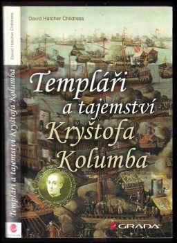 David Hatcher Childress: Templáři a tajemství Kryštofa Kolumba