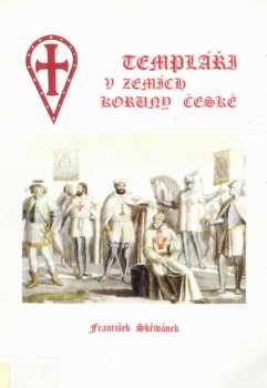 Templáři v zemích Koruny české ve světle našich archivních pramenů